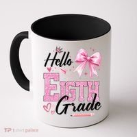 Hello Eight 8th Grade Of School Coquette Teacher Coffee Mug thumb 0