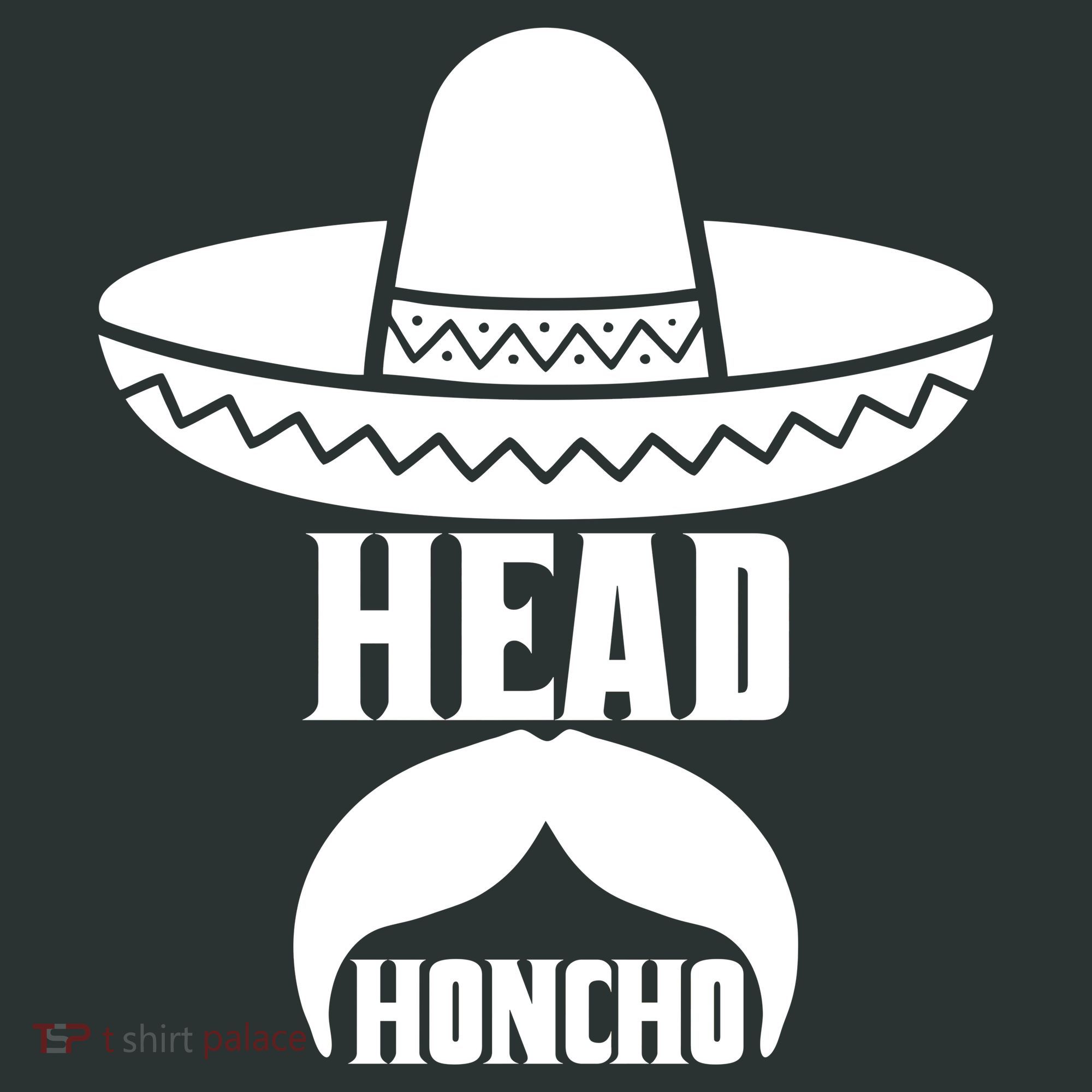 Head Honcho Sombrero Moustache Funny Cinco De Mayo T-Shirt
