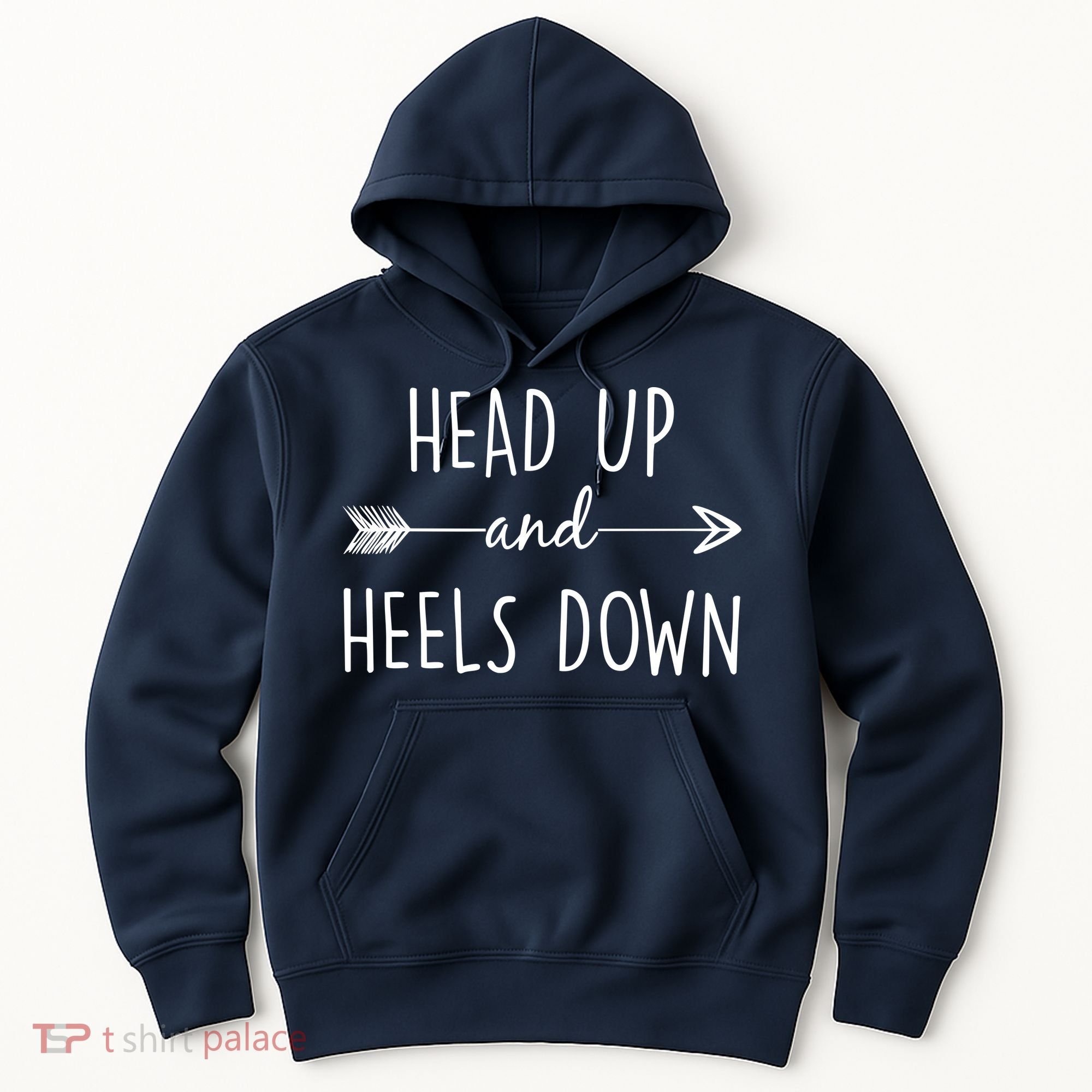 Head Up And Heels Down Hoodie