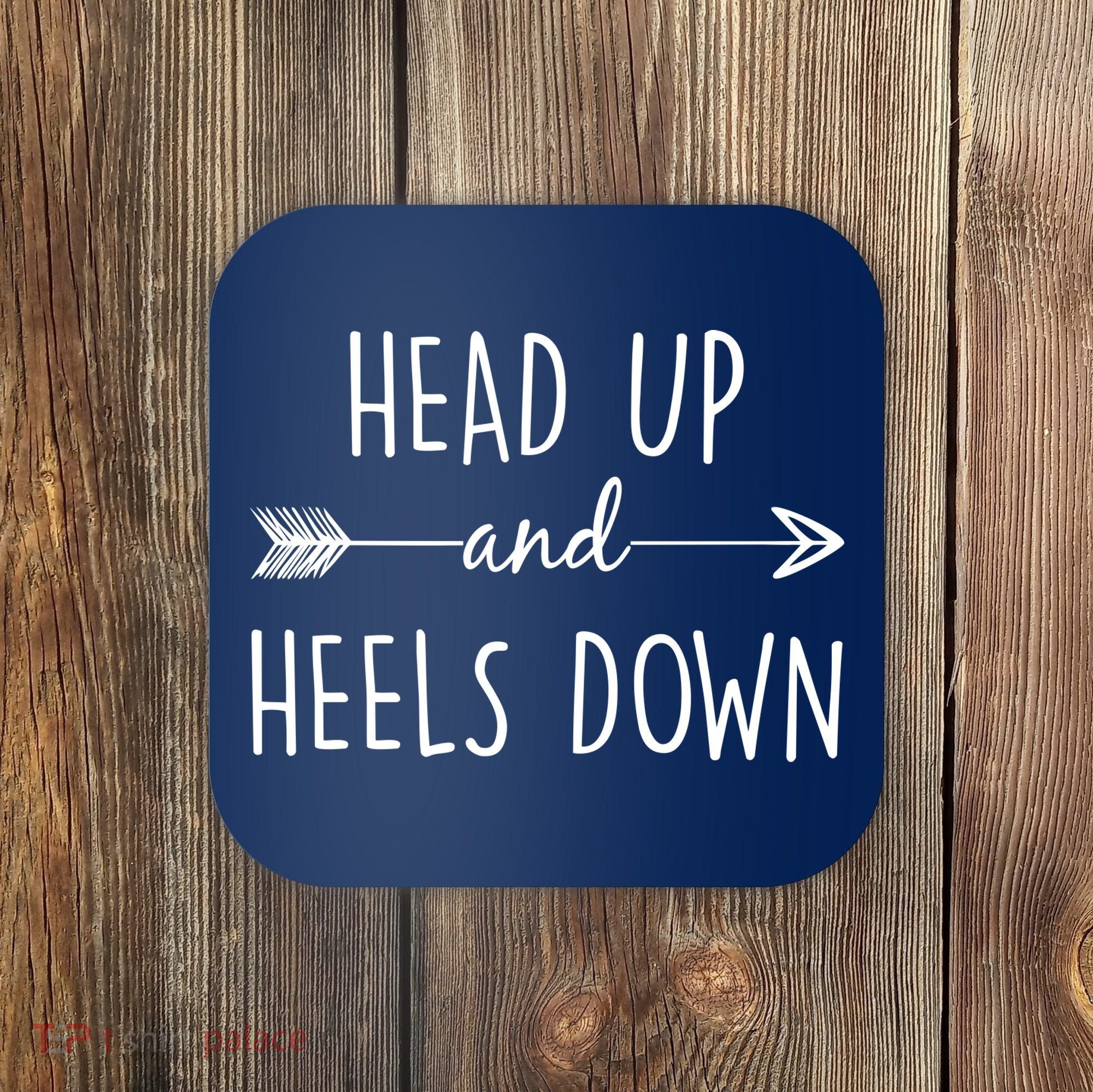 Head Up And Heels Down Coaster