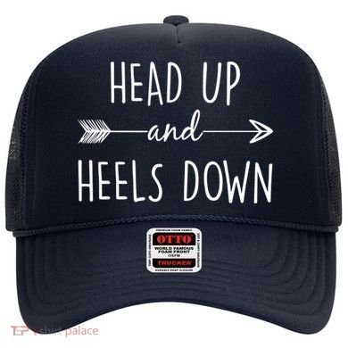 Head Up And Heels Down Hat