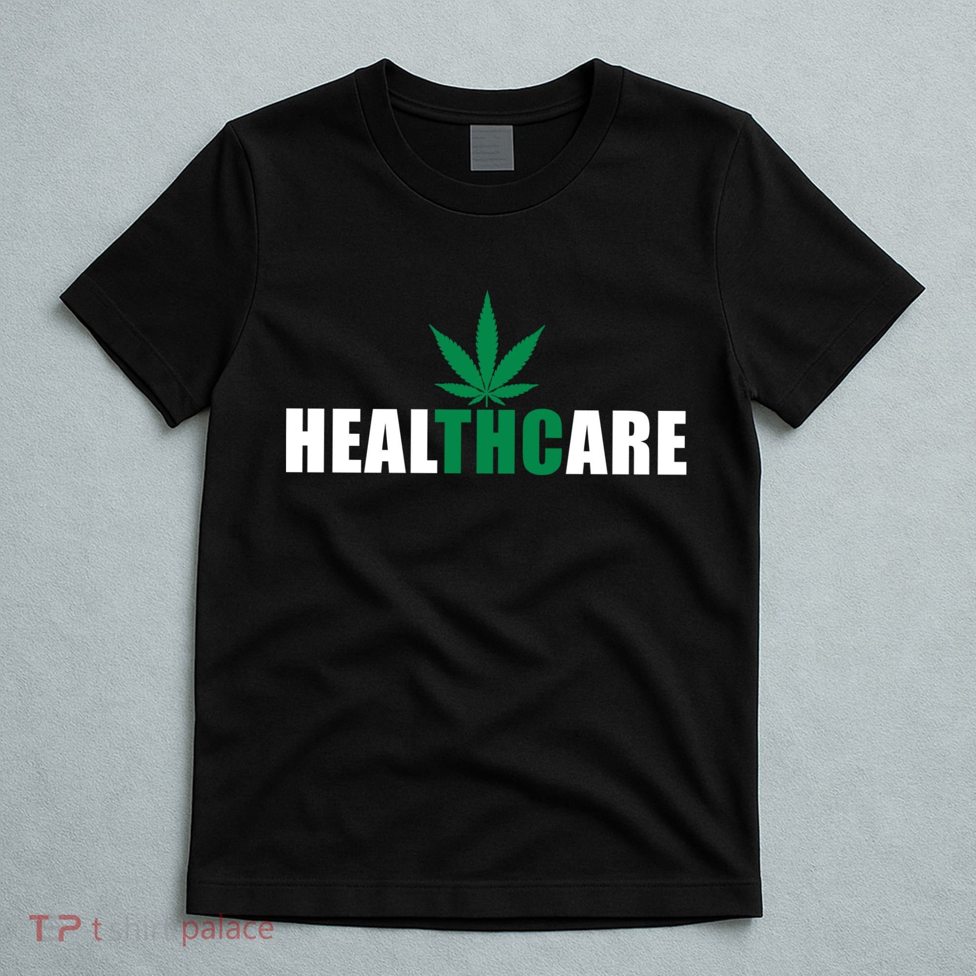 Healthcare Medical Marijuana Weed T-Shirt