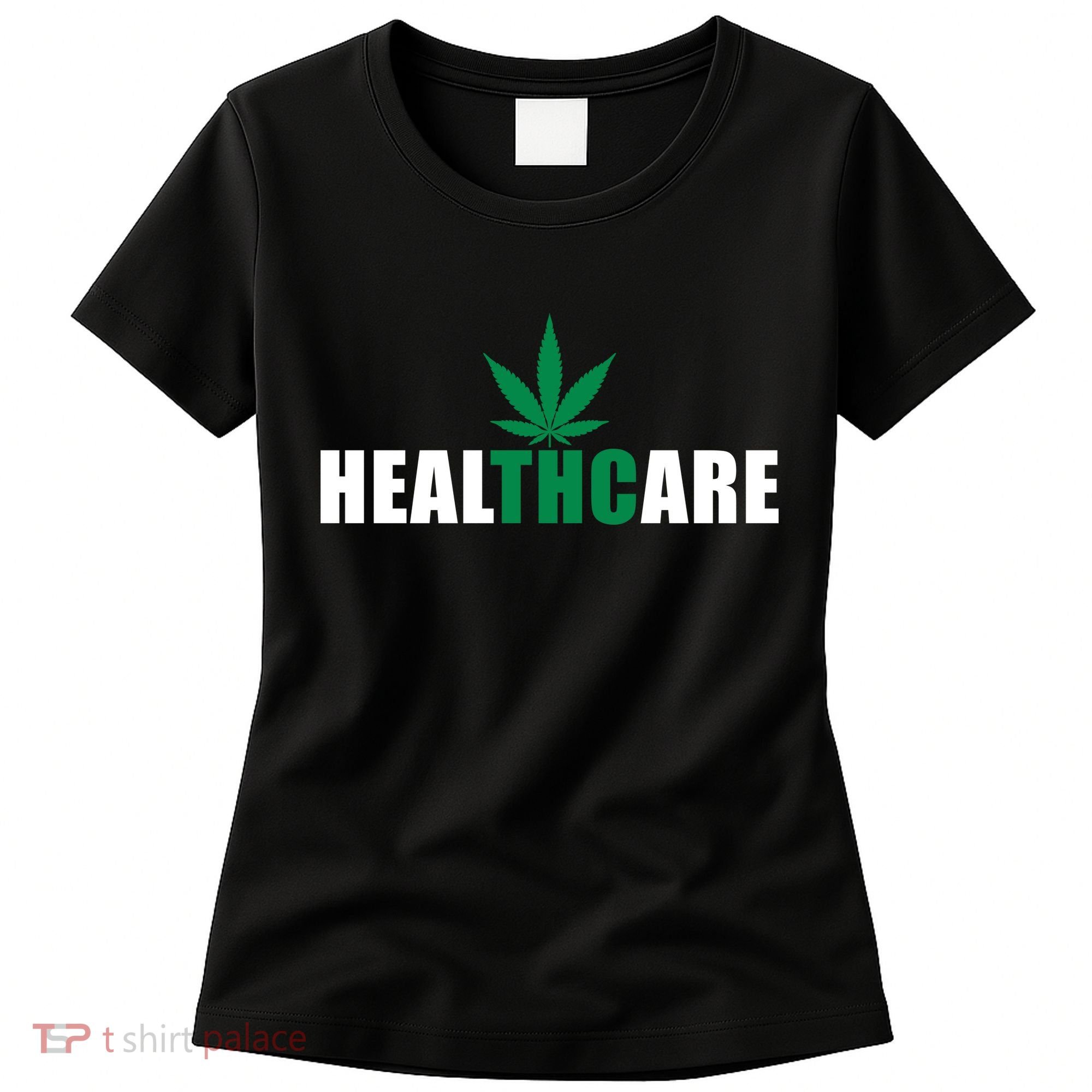 Healthcare Medical Marijuana Weed Women's T-Shirt