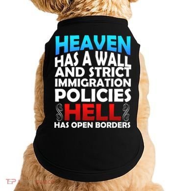Heaven Has A Wall Hell Has Open Borders Doggie Tank