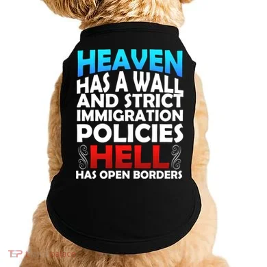 Heaven Has A Wall Hell Has Open Borders Doggie Tank