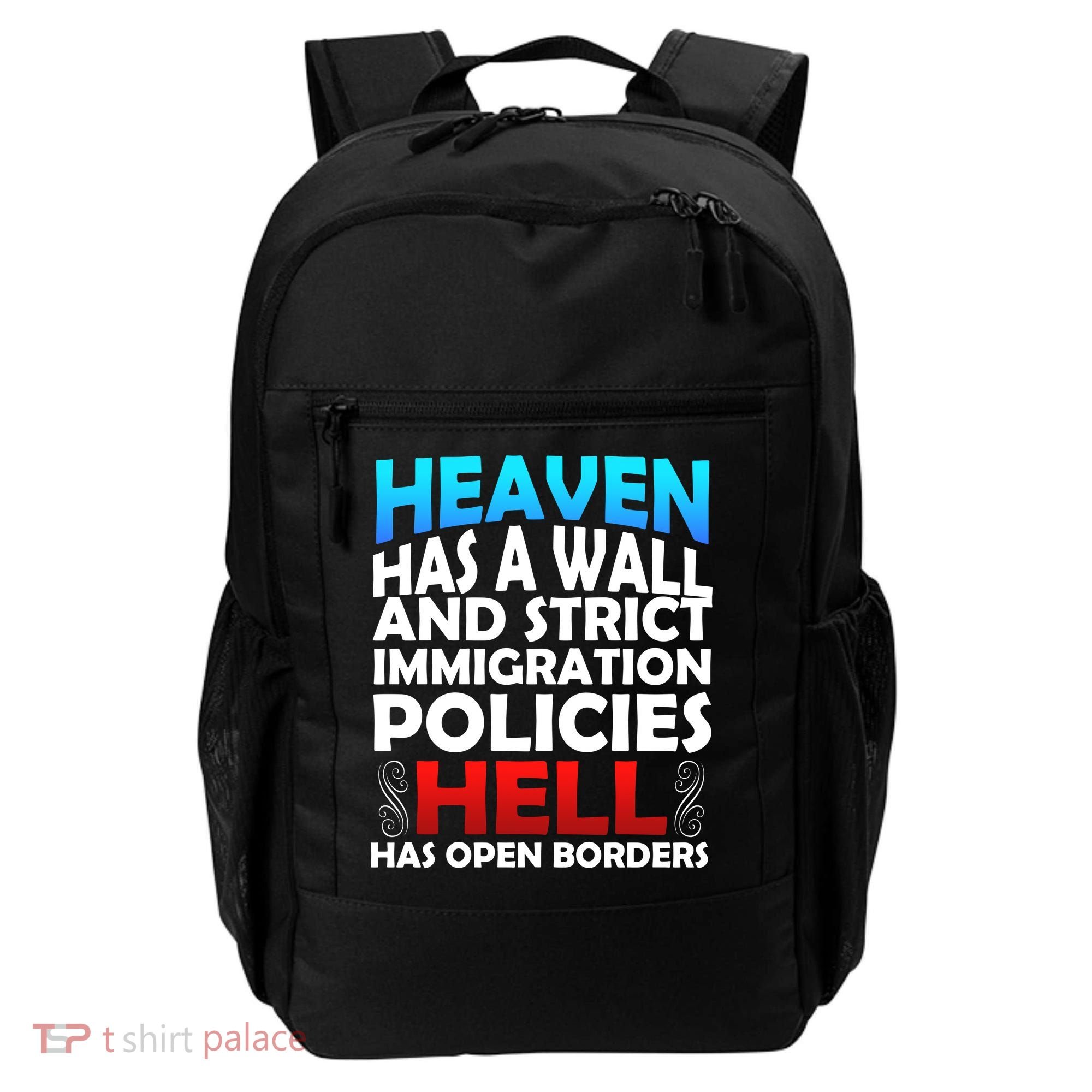 Heaven Has A Wall Hell Has Open Borders Backpack