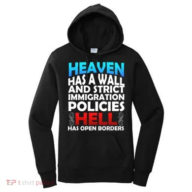 Heaven Has A Wall Hell Has Open Borders Women's Hoodie