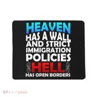 Heaven Has A Wall Hell Has Open Borders Mousepad thumb 0