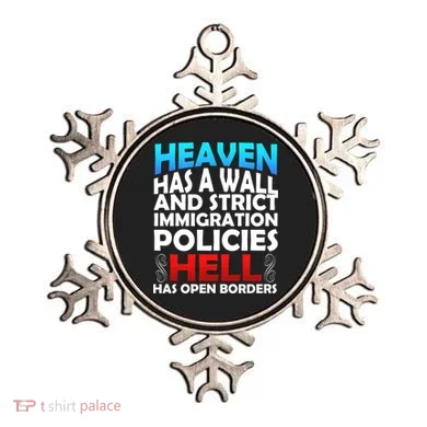 Heaven Has A Wall Hell Has Open Borders Ornament