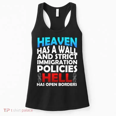 Heaven Has A Wall Hell Has Open Borders Women's Tank Top