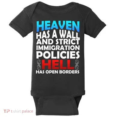 Heaven Has A Wall Hell Has Open Borders Baby Bodysuit