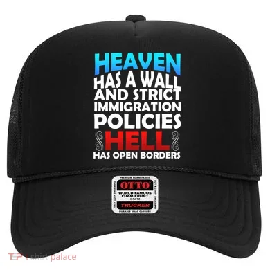 Heaven Has A Wall Hell Has Open Borders Hat