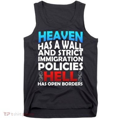 Heaven Has A Wall Hell Has Open Borders Tank Top