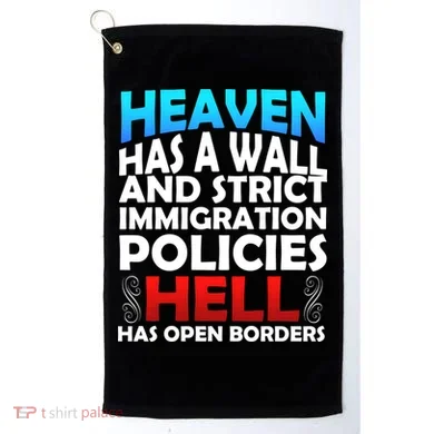 Heaven Has A Wall Hell Has Open Borders Golf Towel