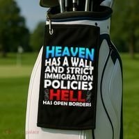 Heaven Has A Wall Hell Has Open Borders Golf Towel thumb 2