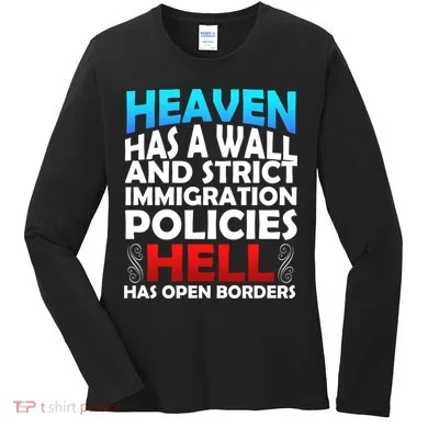 Heaven Has A Wall Hell Has Open Borders Women's Long Sleeve Shirt