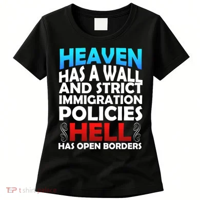 Heaven Has A Wall Hell Has Open Borders Women's T-Shirt