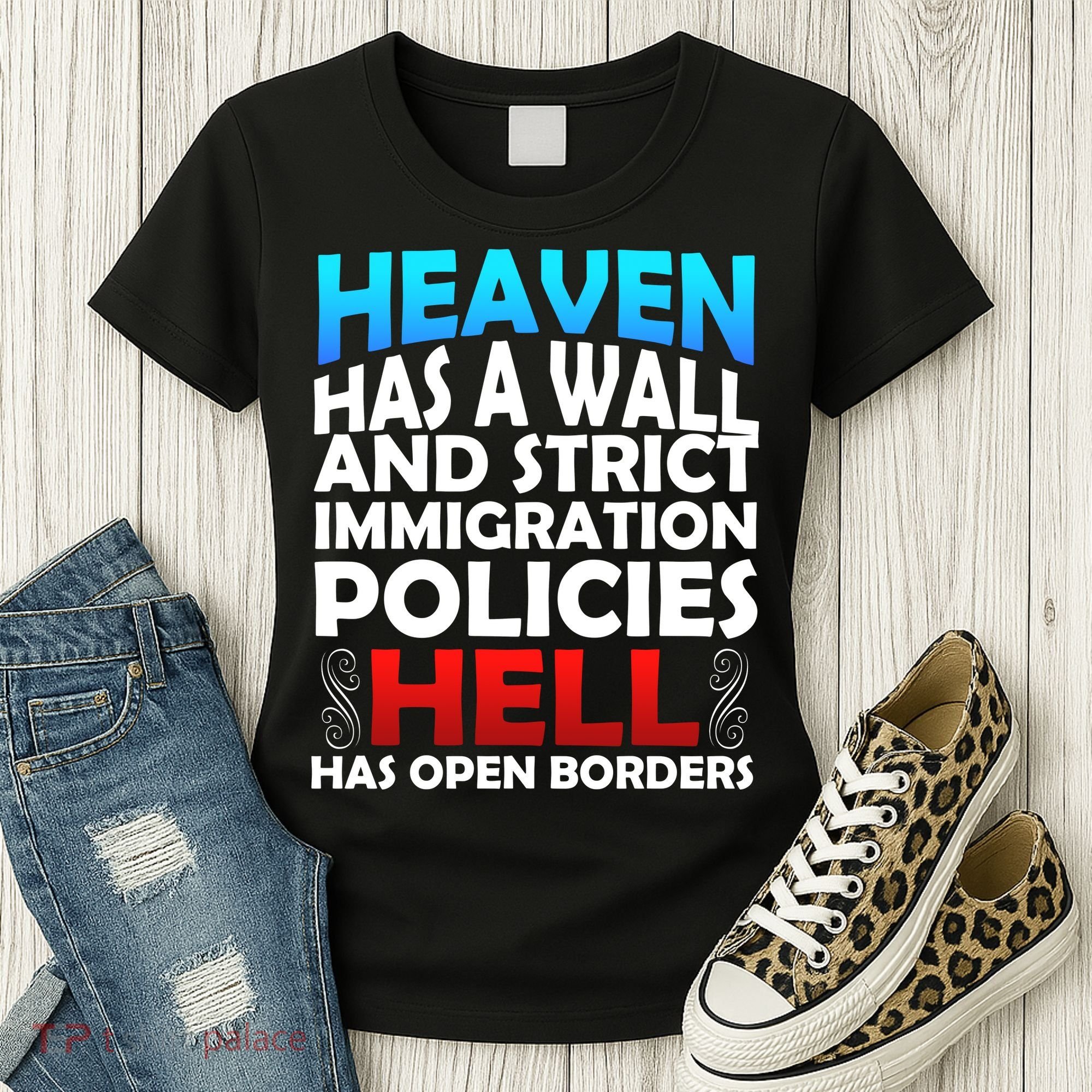 Heaven Has A Wall Hell Has Open Borders Women's T-Shirt