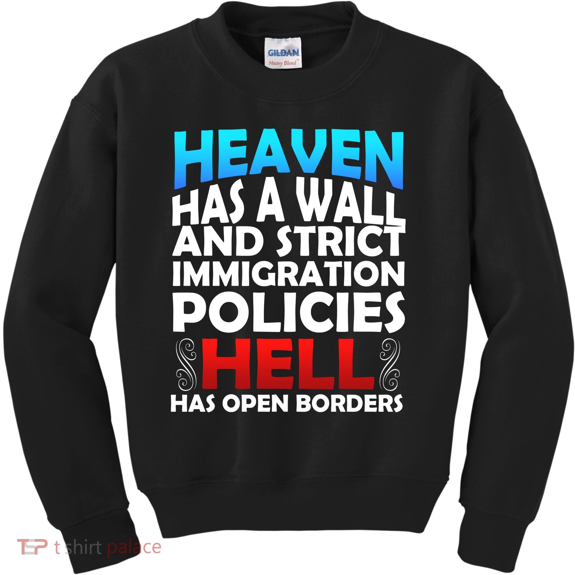 Heaven Has A Wall Hell Has Open Borders Kids Sweatshirt