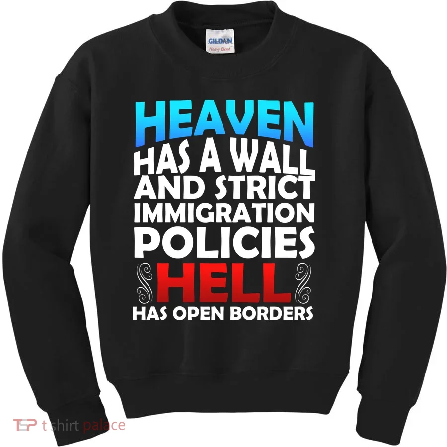 Heaven Has A Wall Hell Has Open Borders Kids Sweatshirt