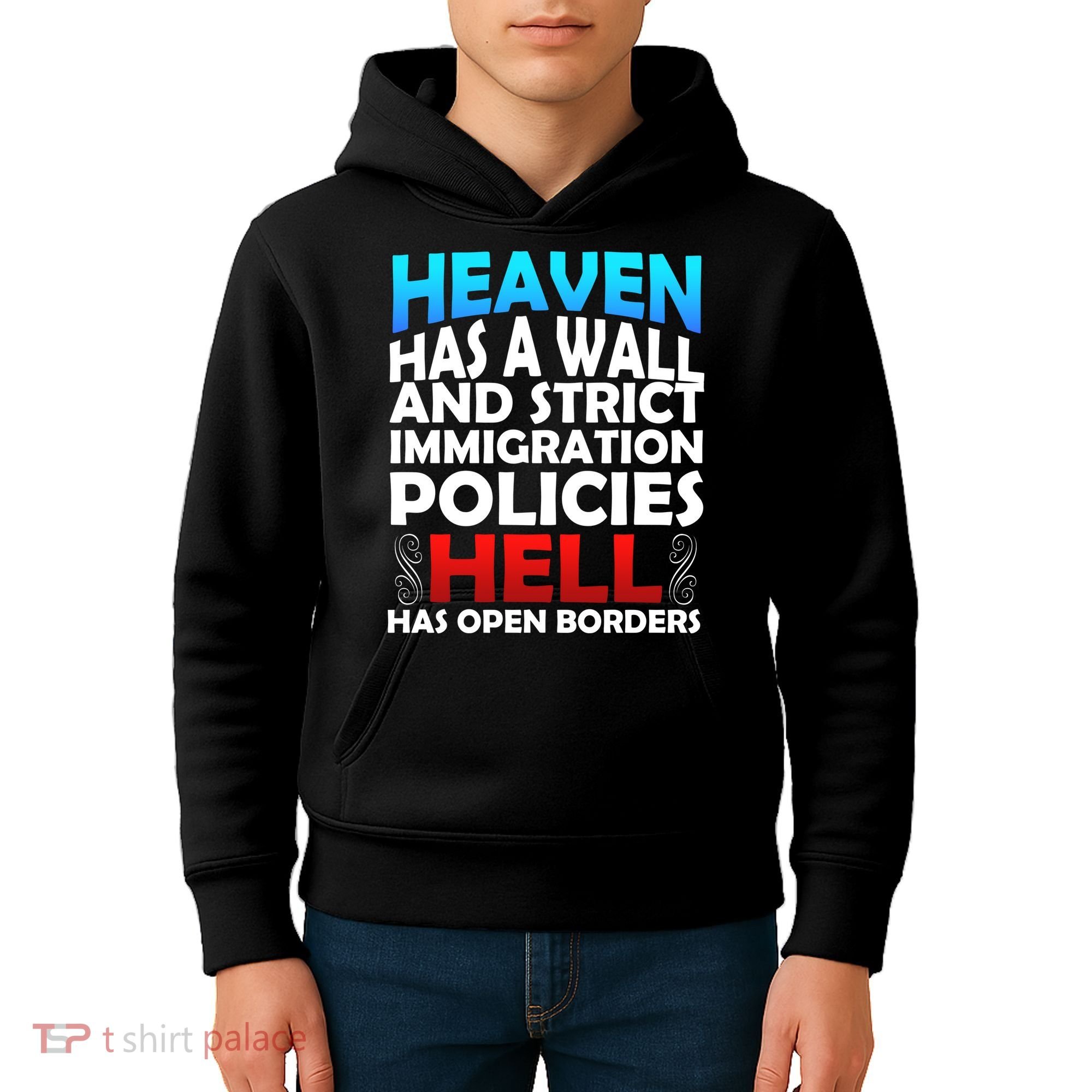 Heaven Has A Wall Hell Has Open Borders Kids Hoodie