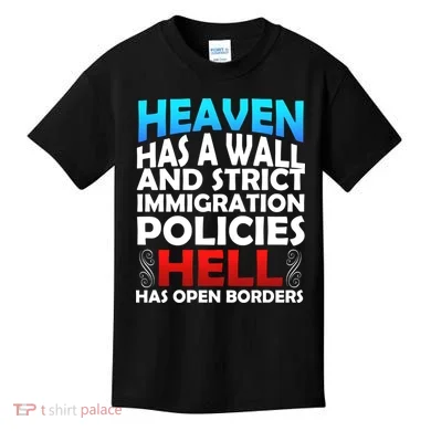 Heaven Has A Wall Hell Has Open Borders Kids T-Shirt