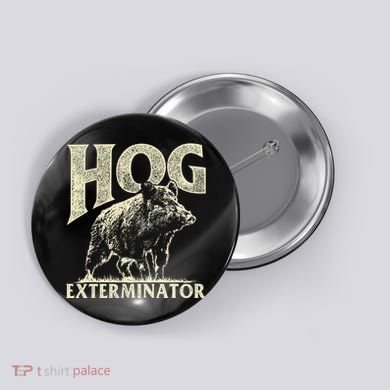 Hog Exterminator Boar Hunting Wild Hog Hunter Button