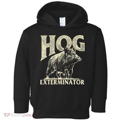 Hog Exterminator Boar Hunting Wild Hog Hunter Toddler Hoodie