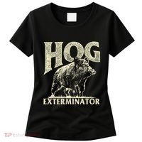 Hog Exterminator Boar Hunting Wild Hog Hunter Women's T-Shirt thumb 0