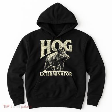 Hog Exterminator Boar Hunting Wild Hog Hunter Hoodie