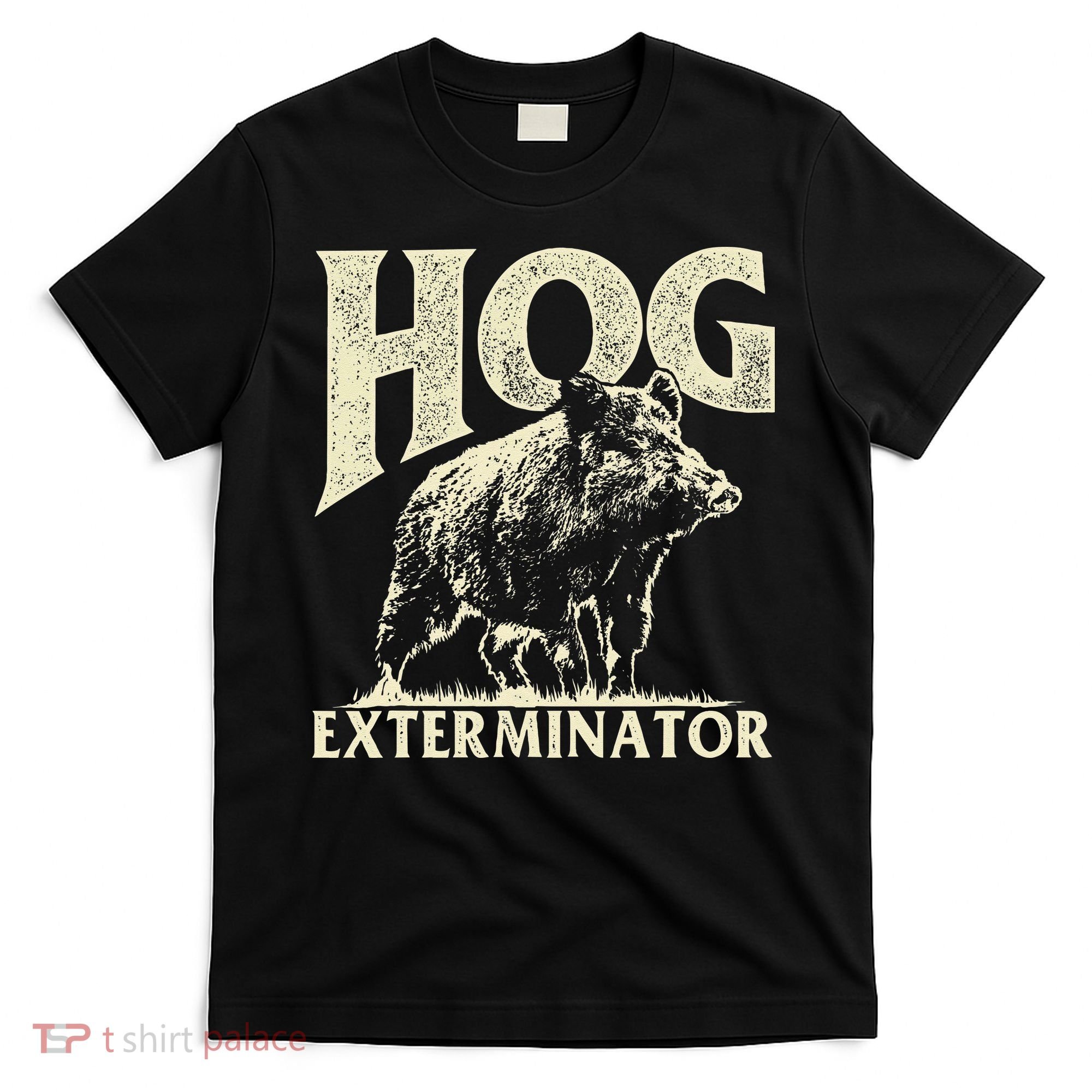 Hog Exterminator Boar Hunting Wild Hog Hunter T-Shirt