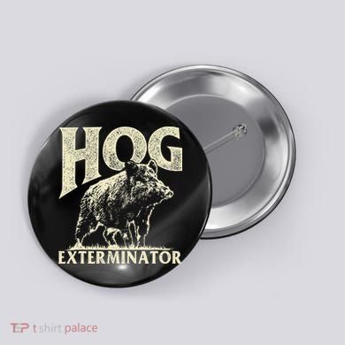 Hog Exterminator Boar Hunting Wild Hog Hunter Button