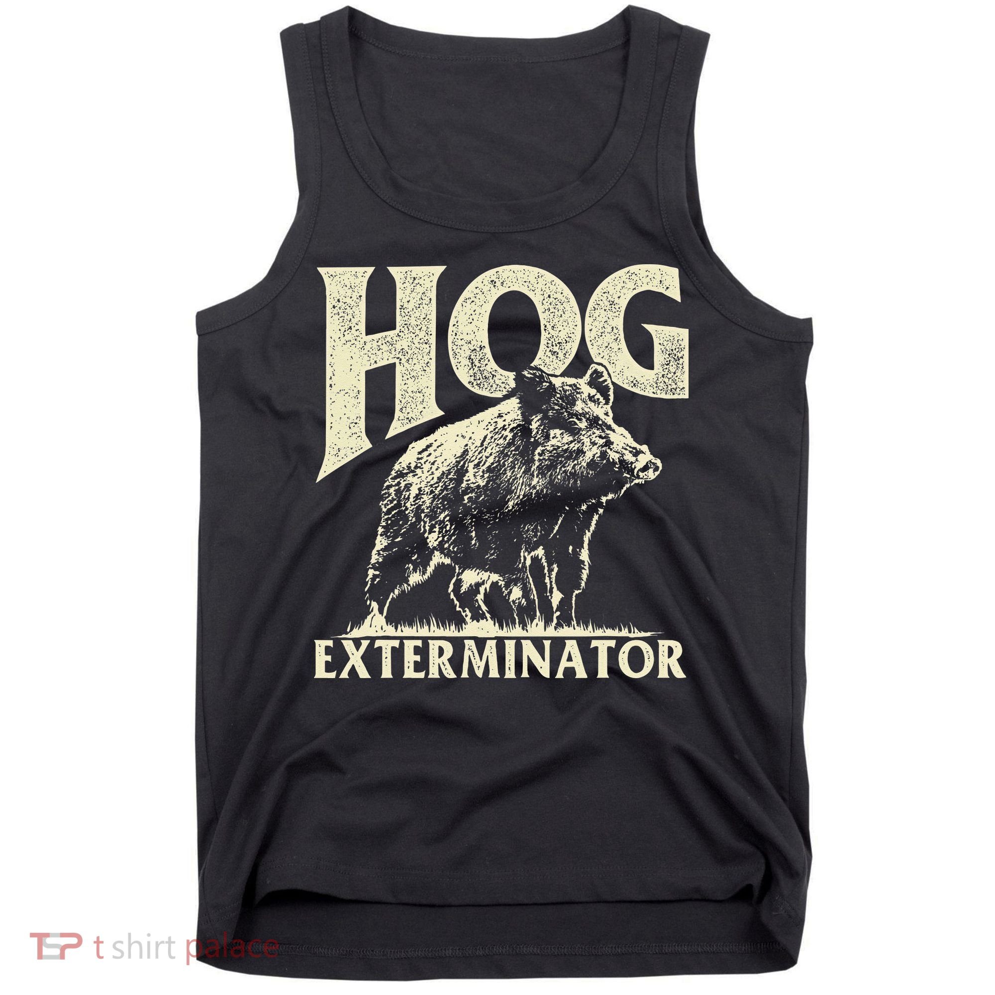 Hog Exterminator Boar Hunting Wild Hog Hunter Tank Top