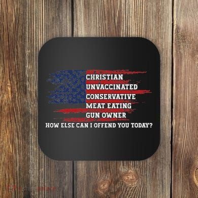 How Else Can I Offend You Today Coaster