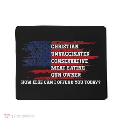 How Else Can I Offend You Today Mousepad