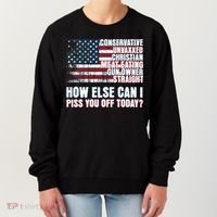 How Else Can I Piss You Off Today Us Flag Women's Sweatshirt thumb 0
