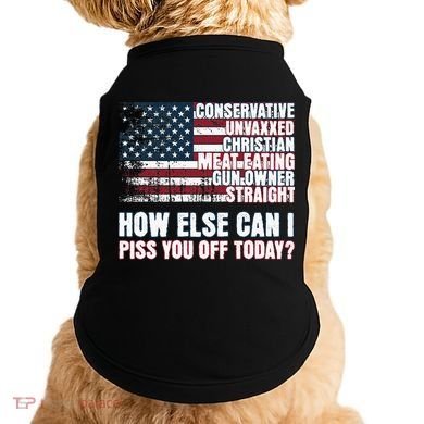 How Else Can I Piss You Off Today Us Flag Doggie Tank