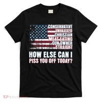 How Else Can I Piss You Off Today Us Flag T-Shirt thumb 0