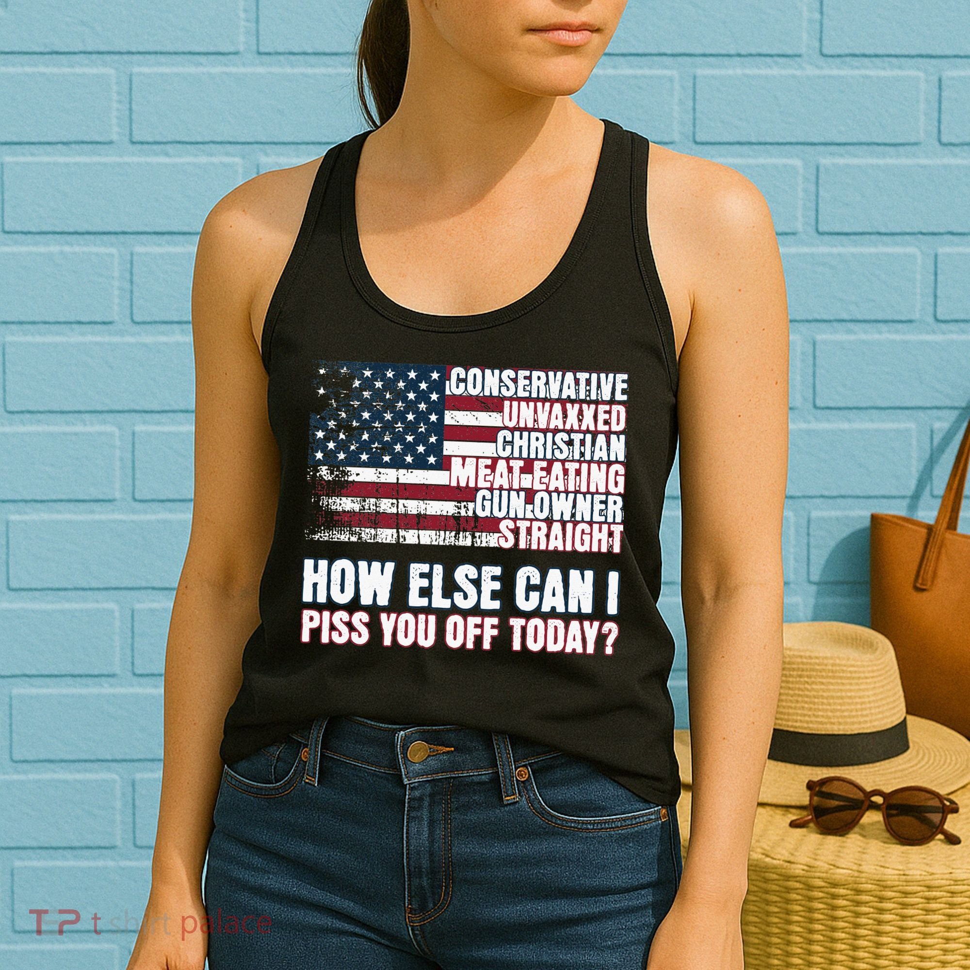 How Else Can I Piss You Off Today Us Flag Women's Tank Top