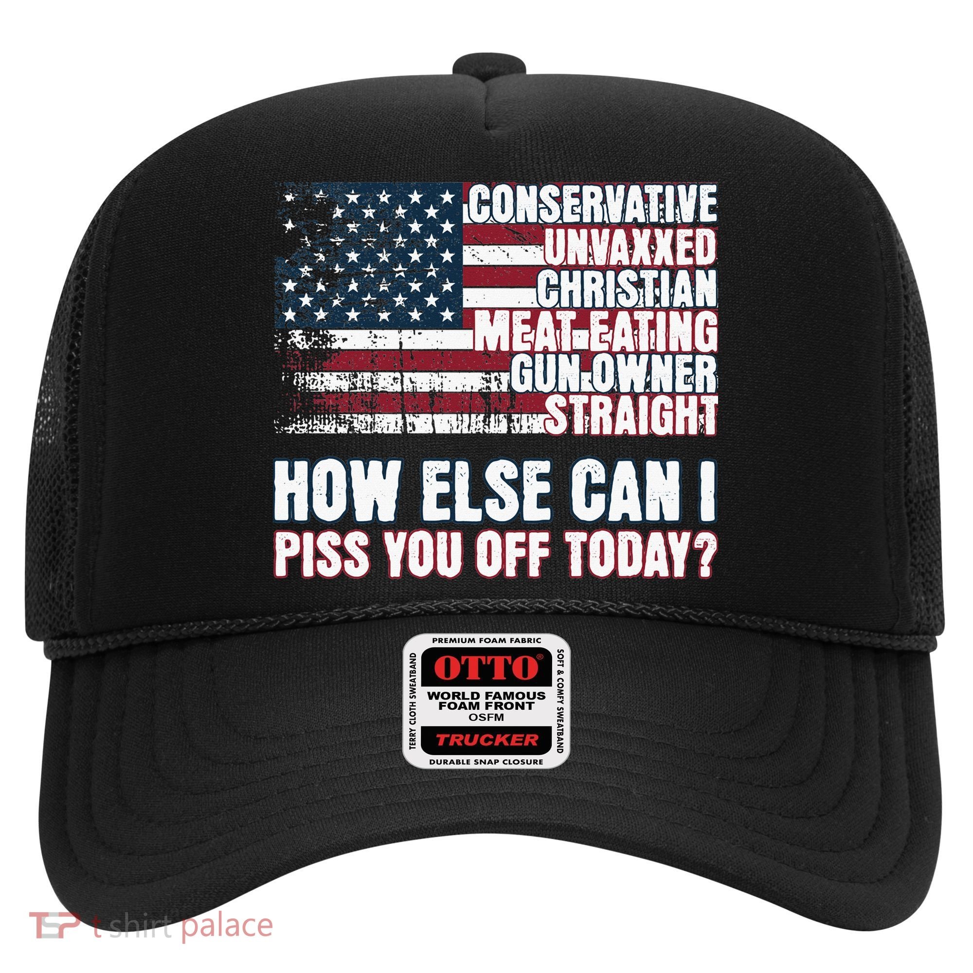 How Else Can I Piss You Off Today Us Flag Hat