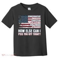 How Else Can I Piss You Off Today Us Flag Toddler T-Shirt thumb 0