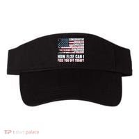 How Else Can I Piss You Off Today Us Flag Visor thumb 0