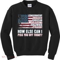 How Else Can I Piss You Off Today Us Flag Kids Sweatshirt thumb 0
