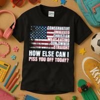 How Else Can I Piss You Off Today Us Flag Kids T-Shirt thumb 3