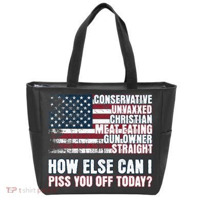 How Else Can I Piss You Off Today Us Flag Bag