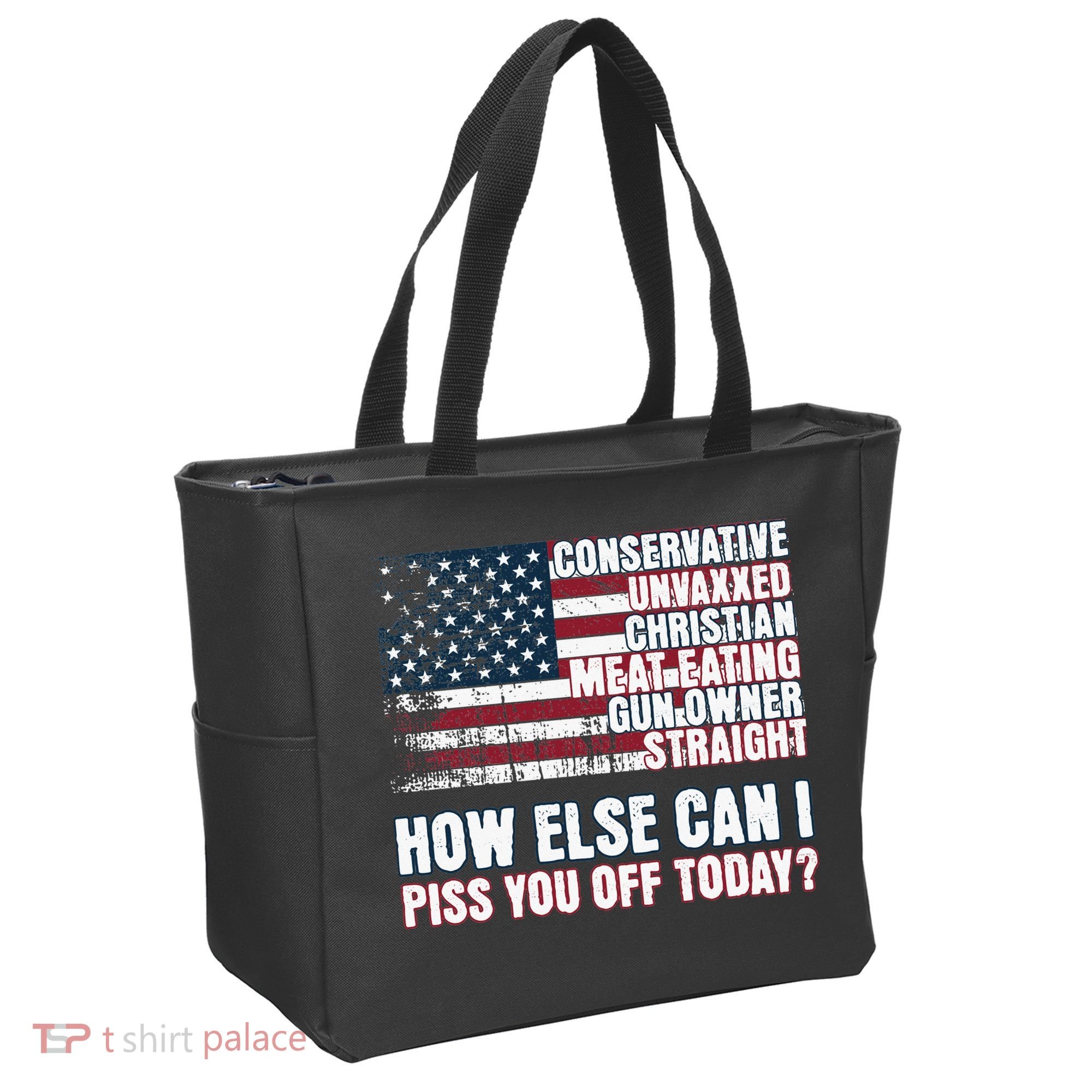 How Else Can I Piss You Off Today Us Flag Tote Bag