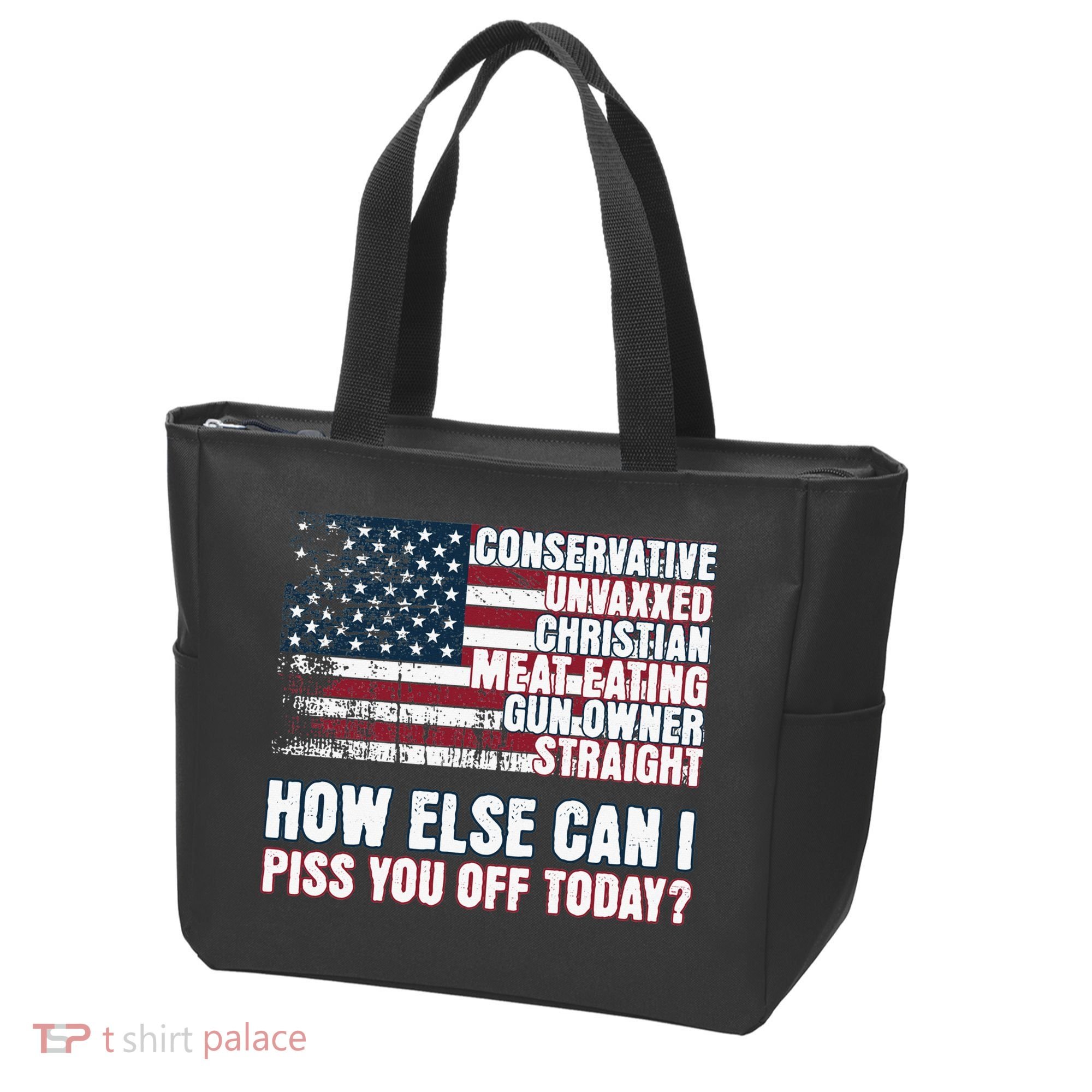 How Else Can I Piss You Off Today Us Flag Tote Bag