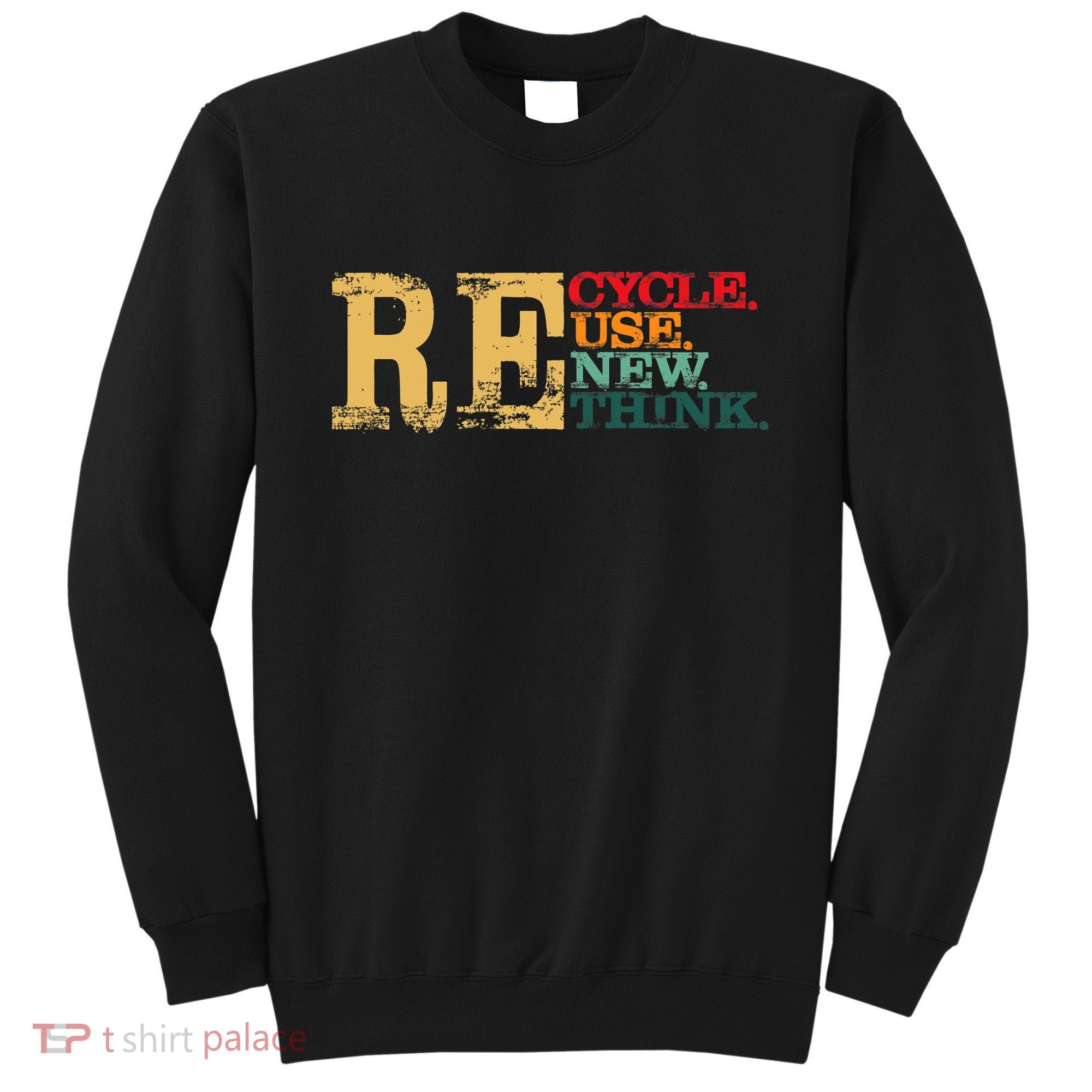 Happy Earth Day Recycle Reuse Renew Rethink Earth Day Retro Sweatshirt