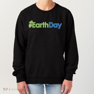 Hashtag Earth Day Awareness Women's Sweatshirt