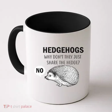 Hedgehogs Can't Share Coffee Mug